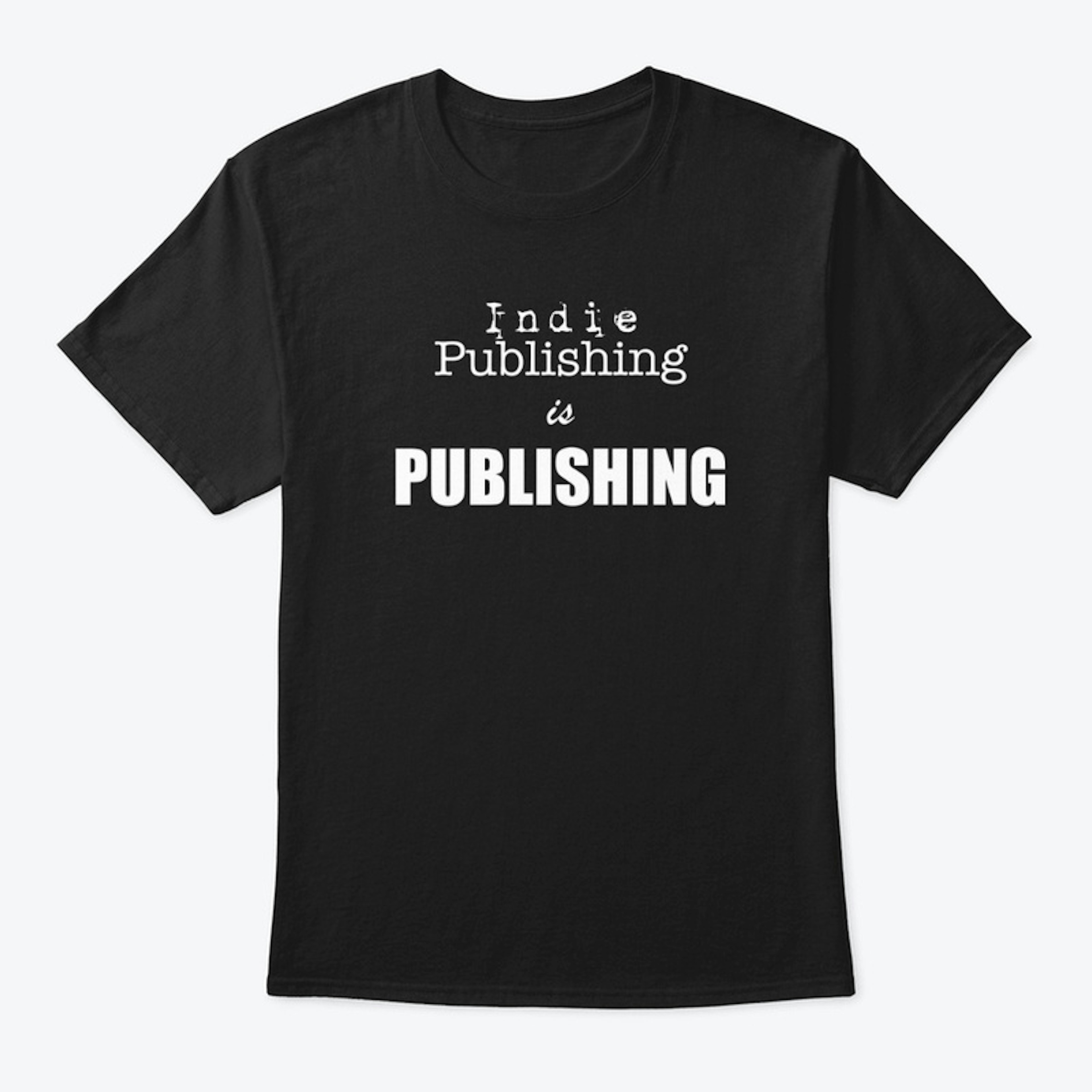 Indie-Publishing is Publishing